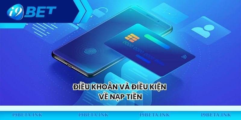 Điều khoản và điều kiện về nạp tiền