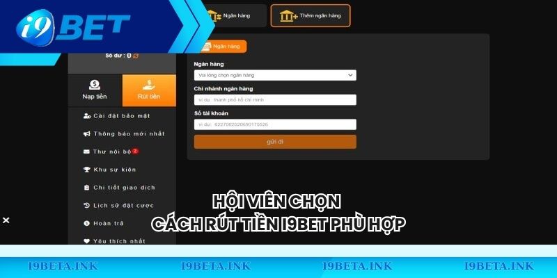 Hội viên chọn cách rút tiền I9BET phù hợp